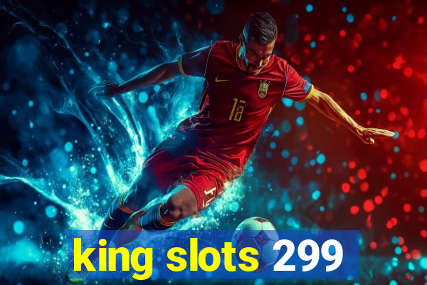 king slots 299