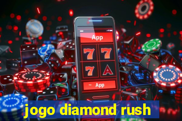 jogo diamond rush