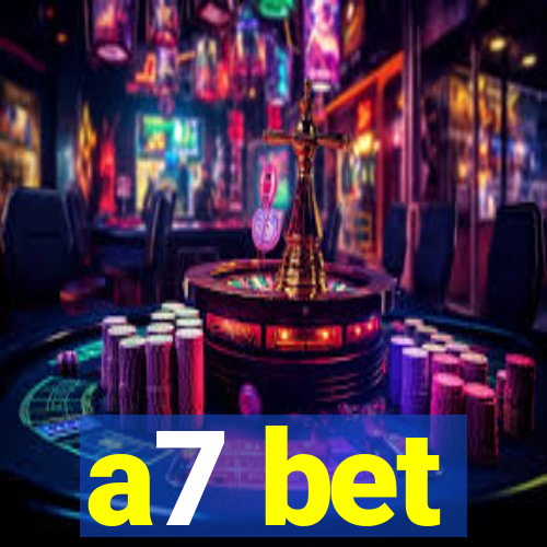 a7 bet