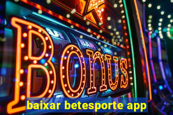 baixar betesporte app