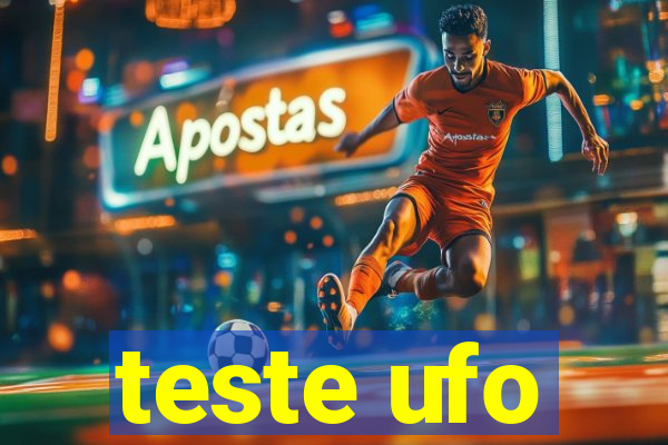 teste ufo