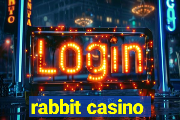 rabbit casino