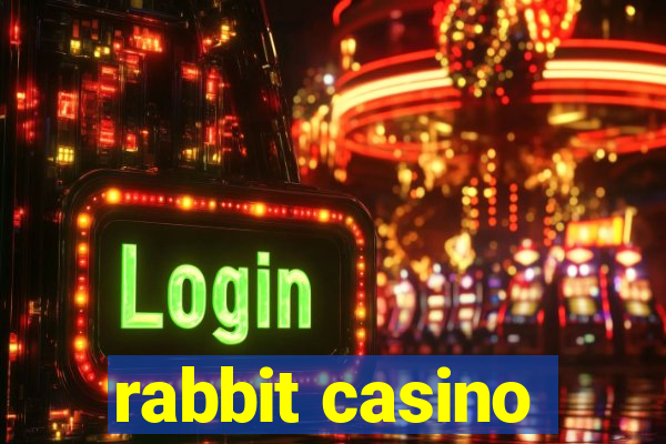 rabbit casino