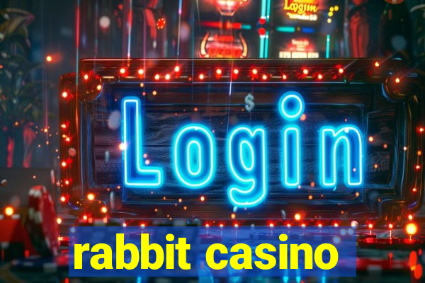 rabbit casino