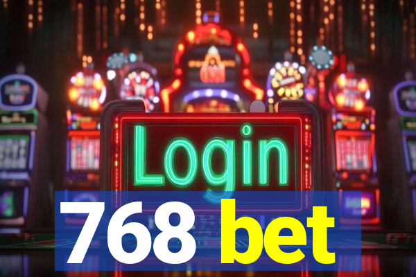 768 bet