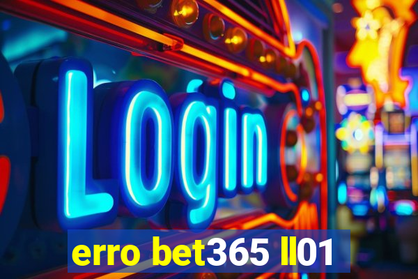 erro bet365 ll01