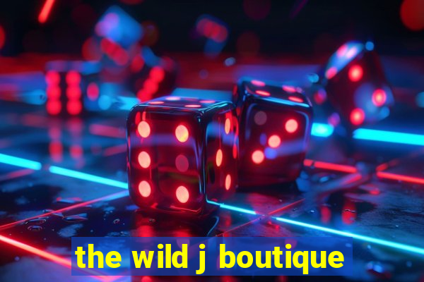 the wild j boutique