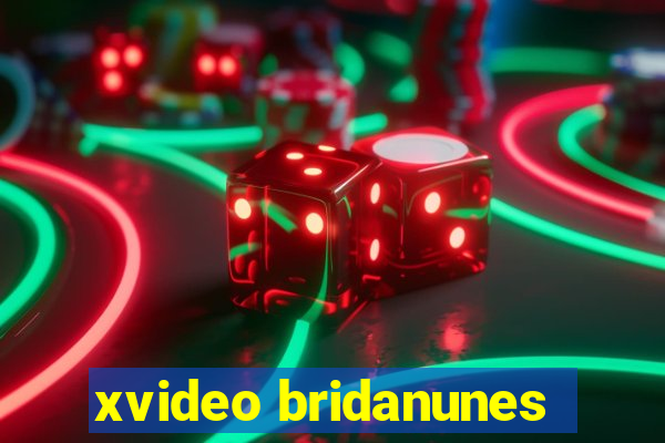 xvideo bridanunes