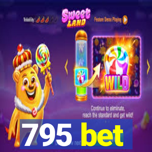 795 bet