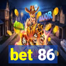 bet 86