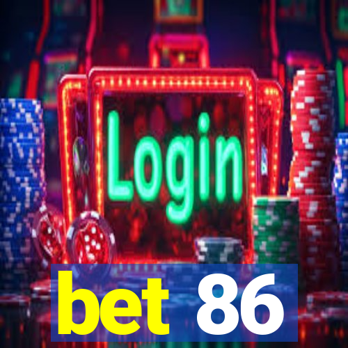 bet 86