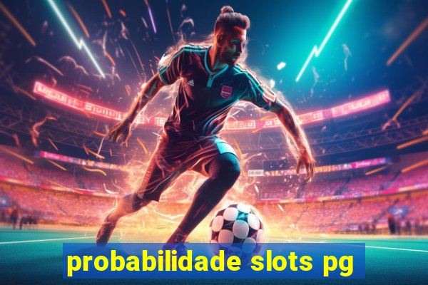 probabilidade slots pg