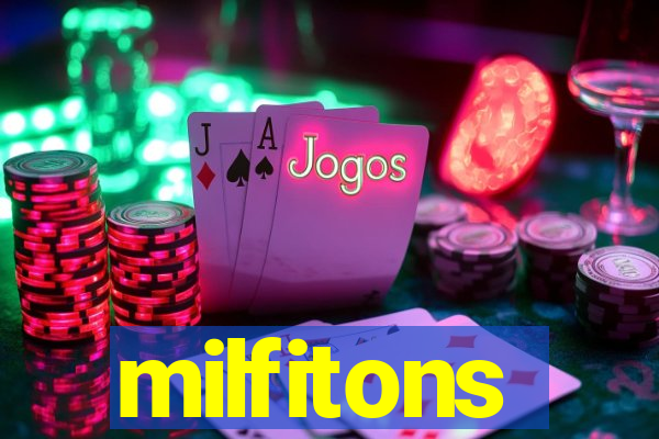 milfitons