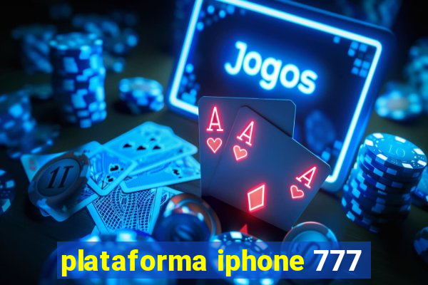 plataforma iphone 777