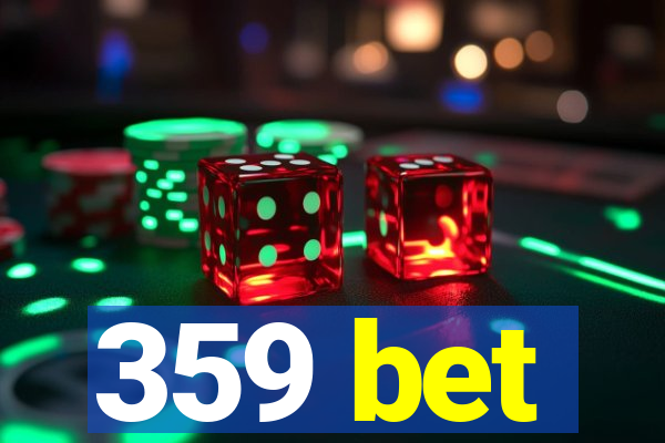 359 bet