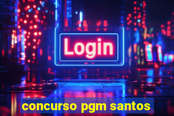 concurso pgm santos