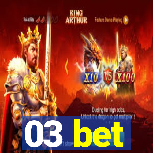 03 bet