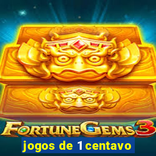 jogos de 1 centavo