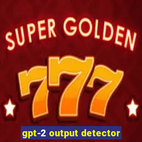 gpt-2 output detector