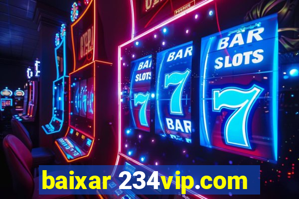 baixar 234vip.com