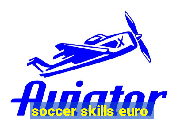 soccer skills euro