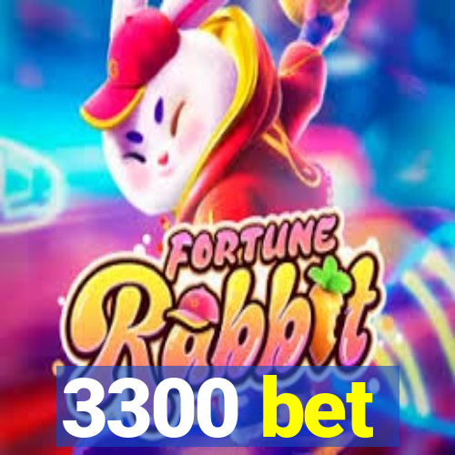 3300 bet