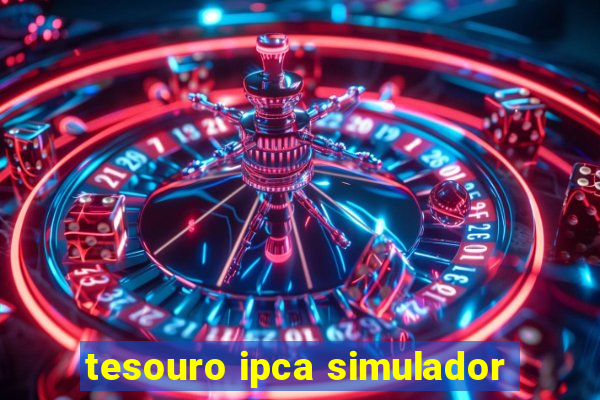 tesouro ipca simulador