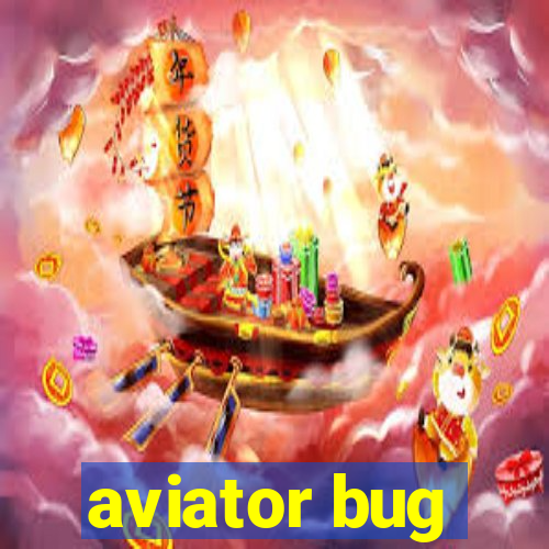 aviator bug