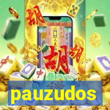 pauzudos