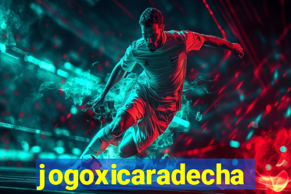 jogoxicaradecha