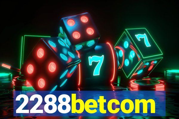 2288betcom