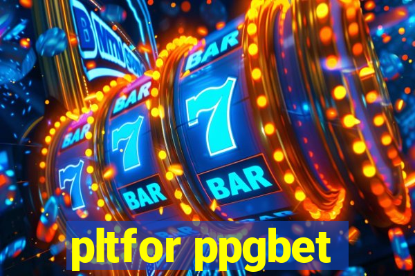 pltfor ppgbet