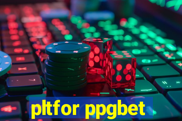 pltfor ppgbet