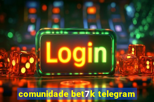 comunidade bet7k telegram