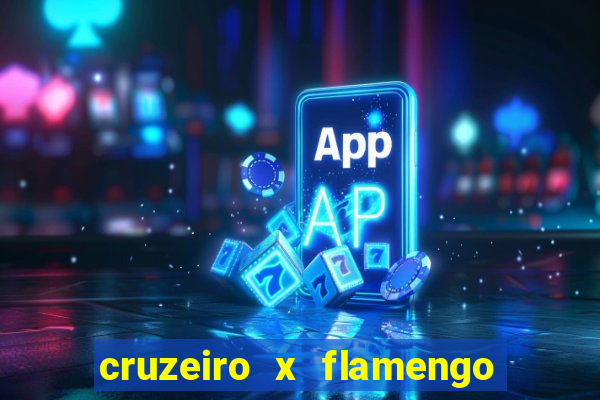 cruzeiro x flamengo ao vivo hd