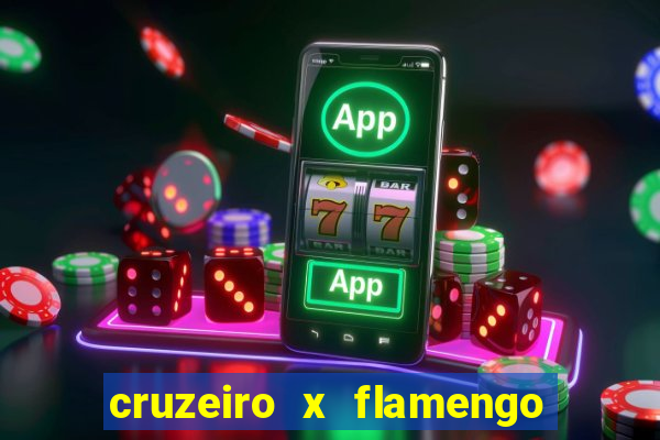 cruzeiro x flamengo ao vivo hd