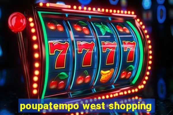 poupatempo west shopping