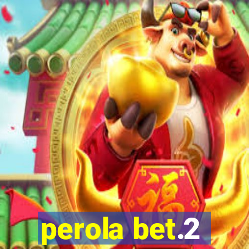 perola bet.2