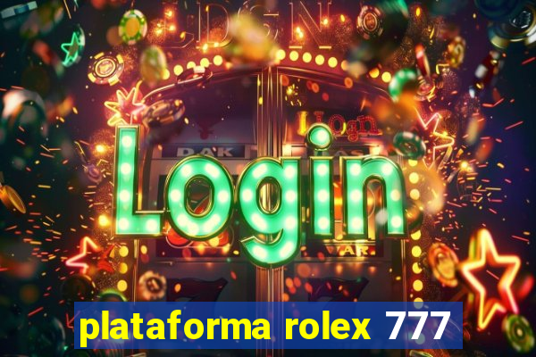 plataforma rolex 777