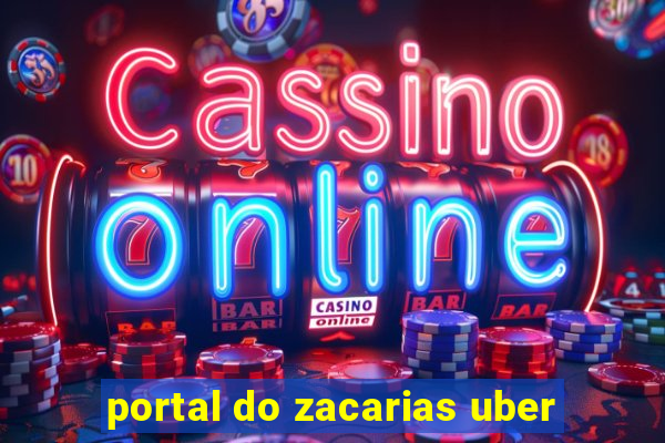 portal do zacarias uber