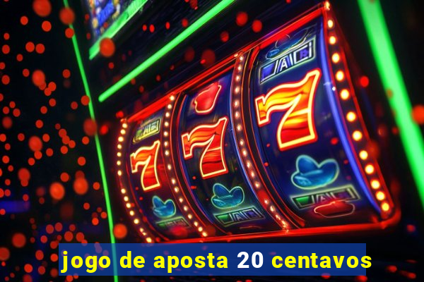 jogo de aposta 20 centavos