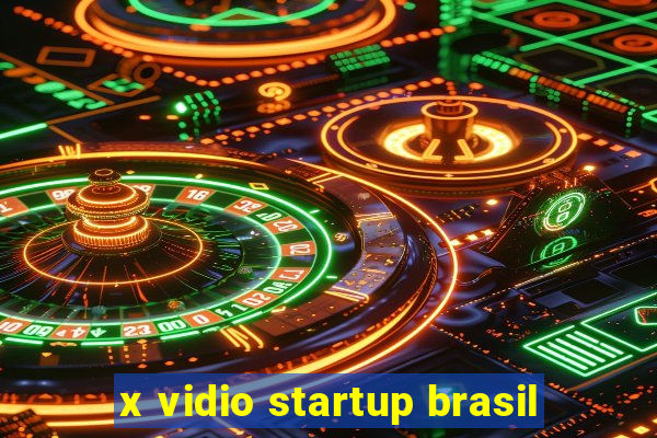 x vidio startup brasil