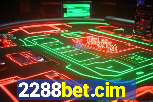 2288bet.cim