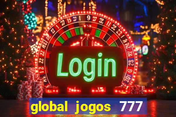 global jogos 777 paga mesmo