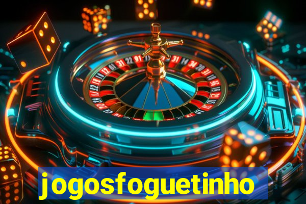 jogosfoguetinho