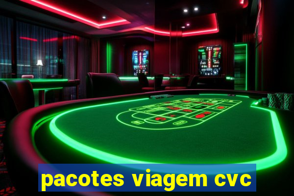 pacotes viagem cvc