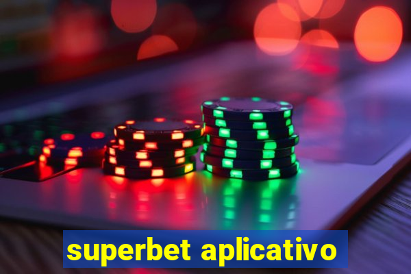 superbet aplicativo