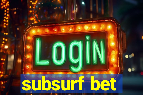 subsurf bet