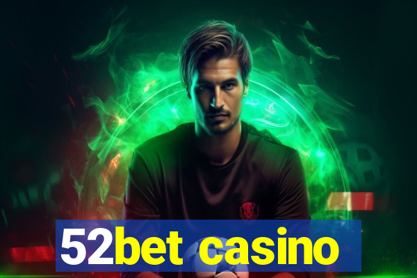 52bet casino