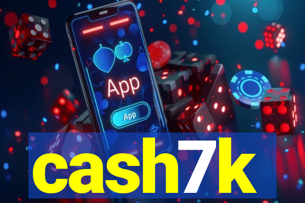 cash7k